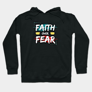 Faith Over Fear | Christian Saying Hoodie